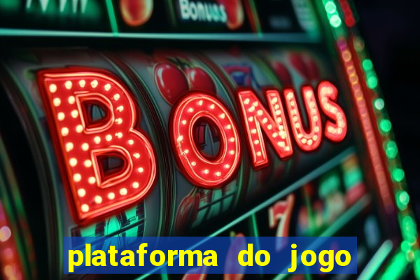 plataforma do jogo do tigrinho chinesa